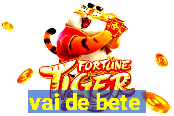 vai de bete